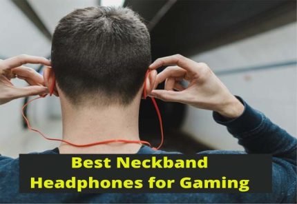 best neckband headphones for gaming