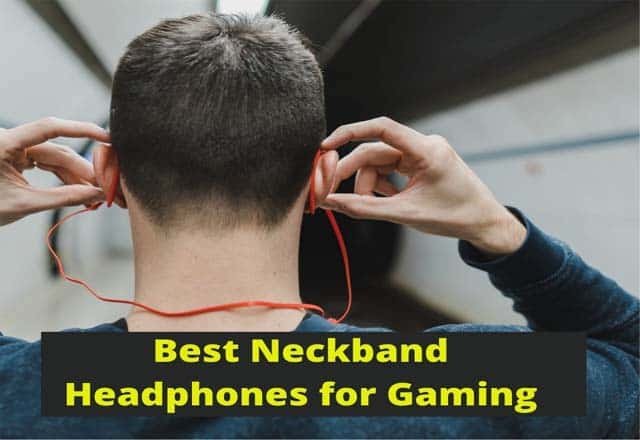 5 Best Neckband Headphones For Gaming Complete Guide 2024 7180