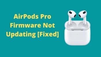 Airpods Pro firmware not updating