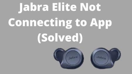 jabra elite not connecting to app
