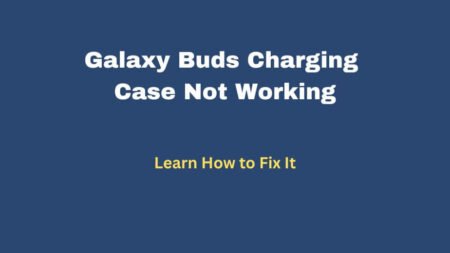 galaxy buds charging case not working