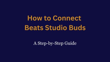 How to Connect Beats Studio Buds