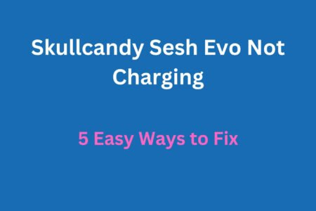 Skullcandy Sesh Evo Not Charging